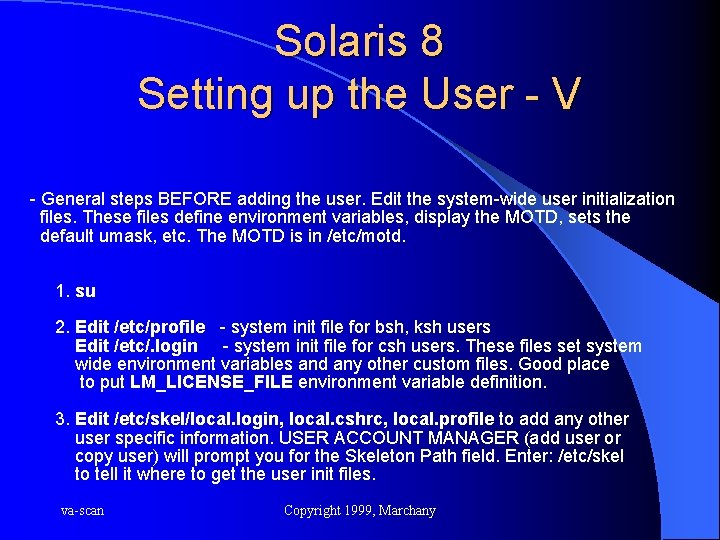 Solaris 8 Setting up the User - V - General steps BEFORE adding the