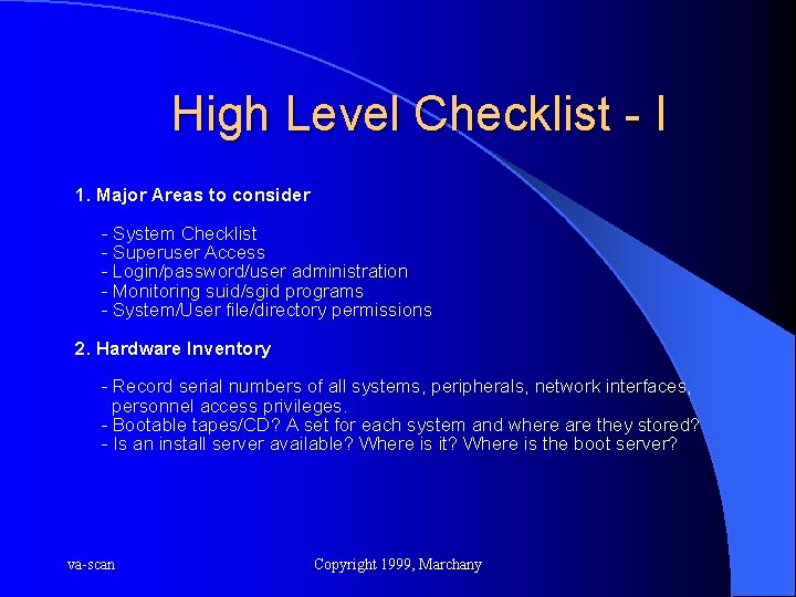 High Level Checklist - I 1. Major Areas to consider - System Checklist -