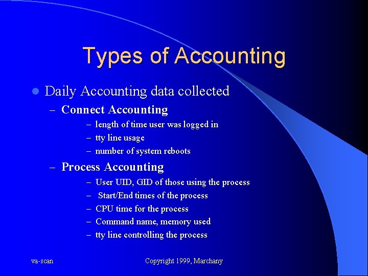 Types of Accounting l Daily Accounting data collected – Connect Accounting – length of