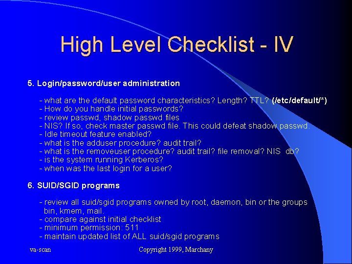 High Level Checklist - IV 5. Login/password/user administration - what are the default password