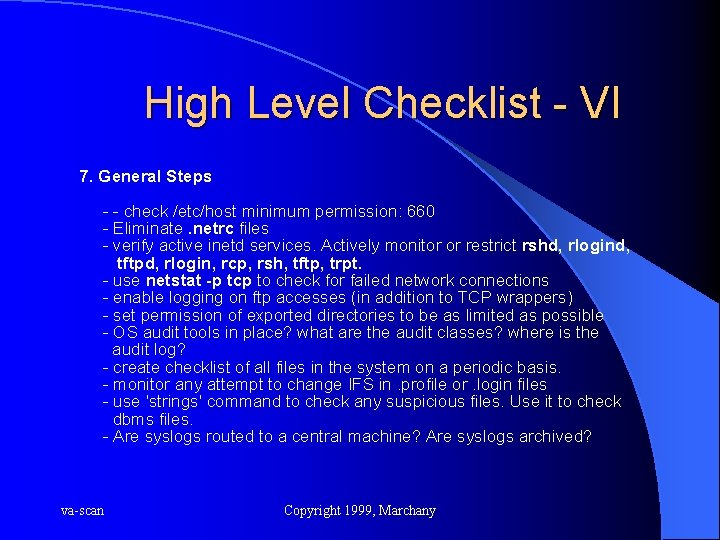 High Level Checklist - VI 7. General Steps - - check /etc/host minimum permission: