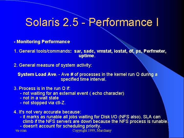 Solaris 2. 5 - Performance I - Monitoring Performance 1. General tools/commands: sar, sadc,