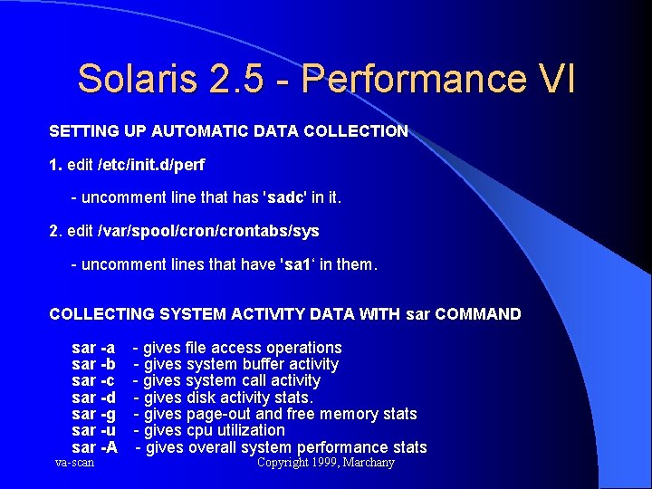 Solaris 2. 5 - Performance VI SETTING UP AUTOMATIC DATA COLLECTION 1. edit /etc/init.