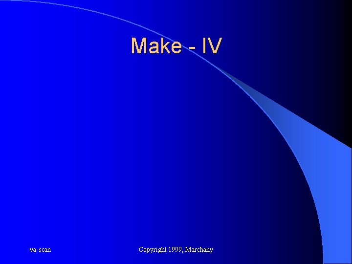 Make - IV va-scan Copyright 1999, Marchany 