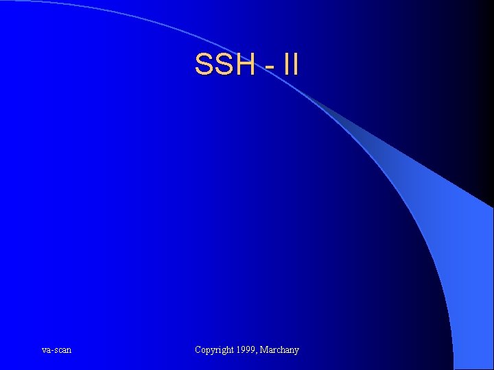 SSH - II va-scan Copyright 1999, Marchany 