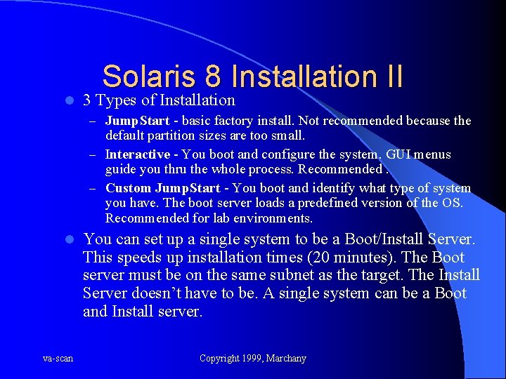 l Solaris 8 Installation II 3 Types of Installation – Jump. Start - basic