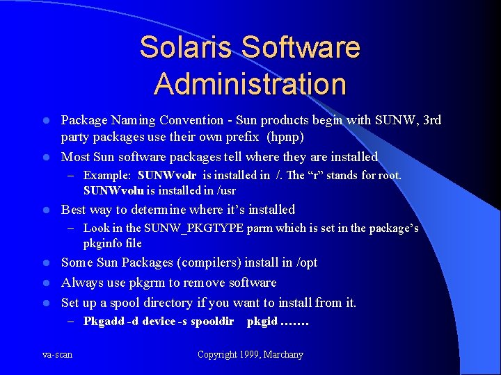 Solaris Software Administration Package Naming Convention - Sun products begin with SUNW, 3 rd