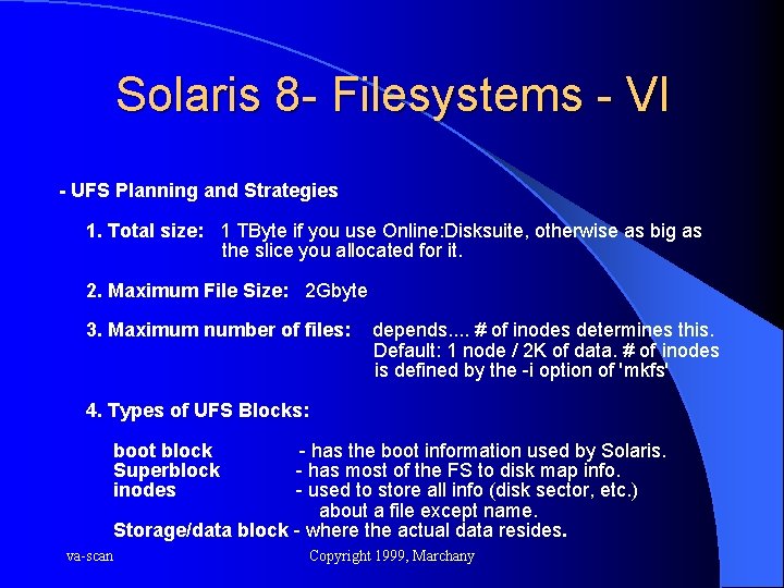Solaris 8 - Filesystems - VI - UFS Planning and Strategies 1. Total size: