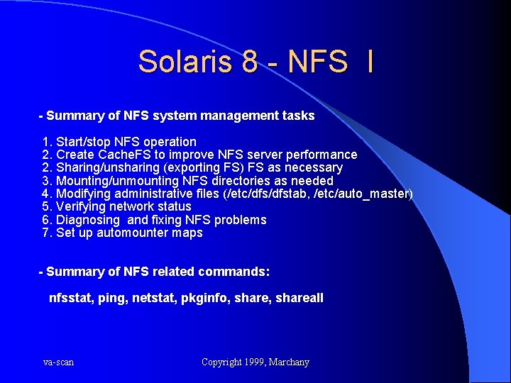 Solaris 8 - NFS I - Summary of NFS system management tasks 1. Start/stop