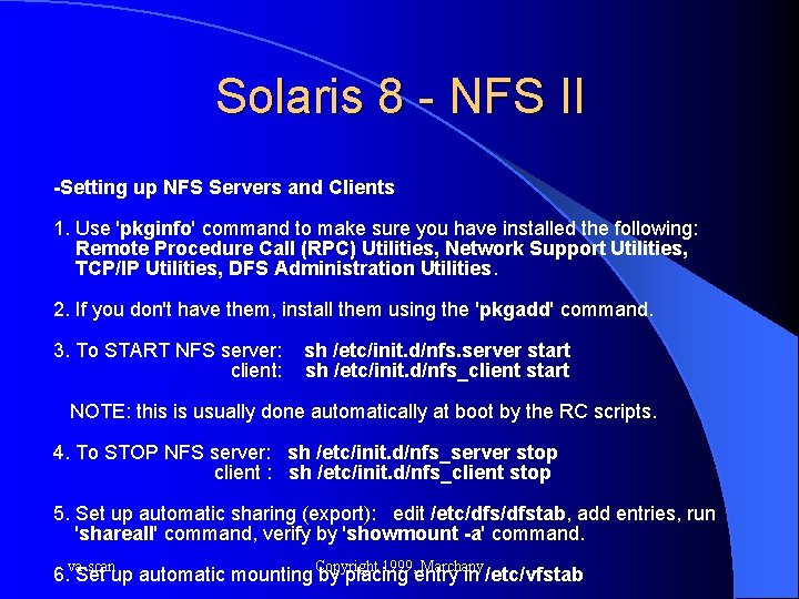 Solaris 8 - NFS II -Setting up NFS Servers and Clients 1. Use 'pkginfo'