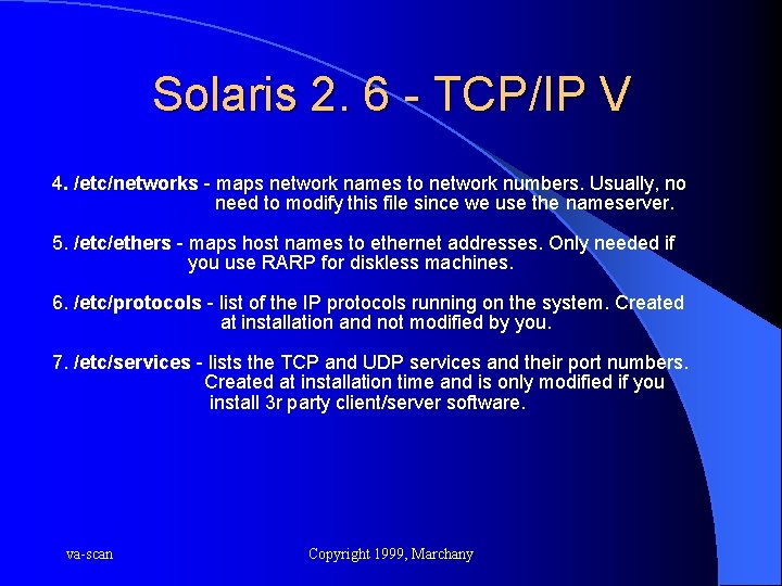 Solaris 2. 6 - TCP/IP V 4. /etc/networks - maps network names to network