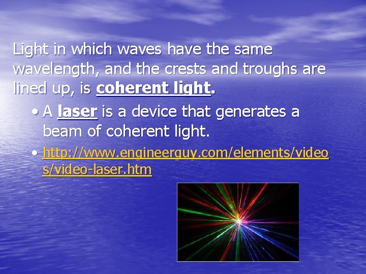 Light in which waves have the same wavelength, and the crests and troughs are