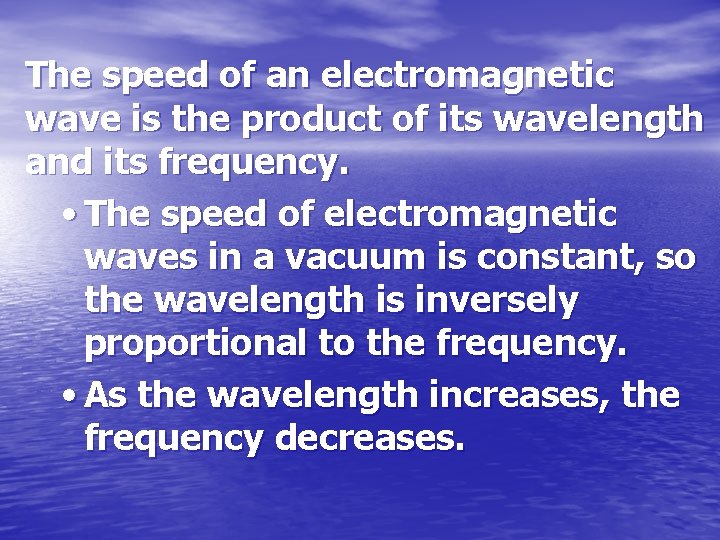 The speed of an electromagnetic wave is the product of its wavelength and its