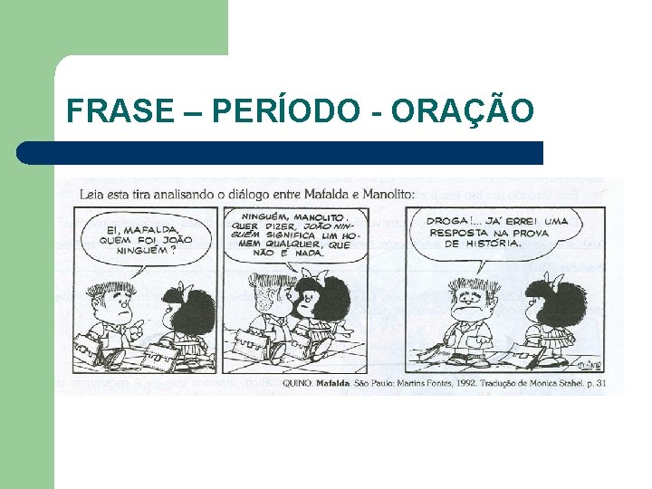 FRASE – PERÍODO - ORAÇÃO 