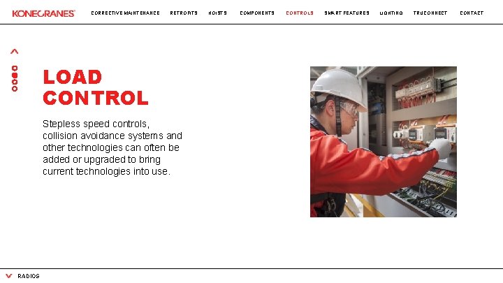 CORRECTIVE MAINTENANCE RETROFITS LOAD CONTROL Stepless speed controls, collision avoidance systems and other technologies