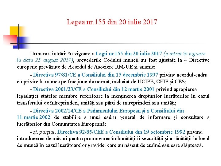 Legea nr. 155 din 20 iulie 2017 Urmare a intrării în vigoare a Legii