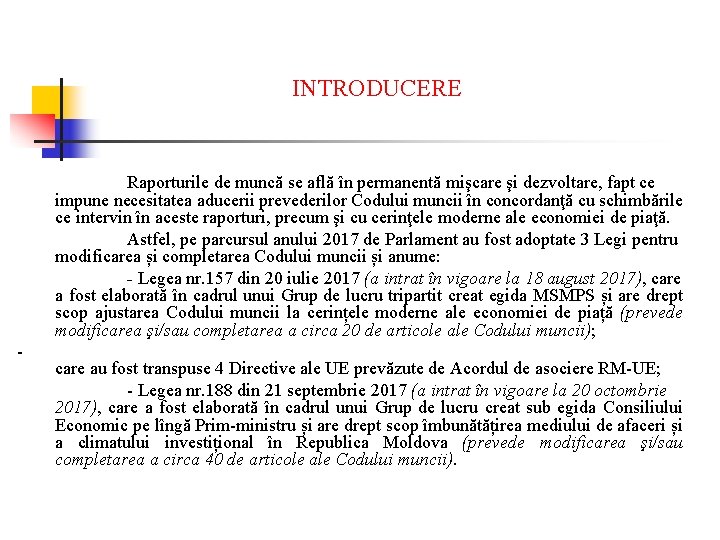 INTRODUCERE - Raporturile de muncă se află în permanentă mişcare şi dezvoltare, fapt ce