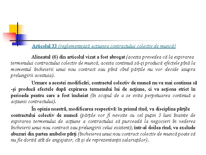 Articolul 33 (reglementează acțiunea contractului colectiv de muncă) Alineatul (6) din articolul vizat a