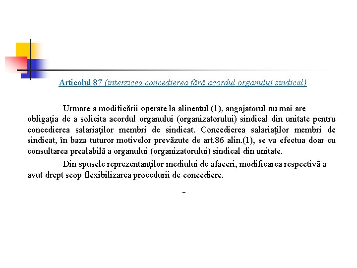 Articolul 87 (interzicea concedierea fără acordul organului sindical) Urmare a modificării operate la alineatul