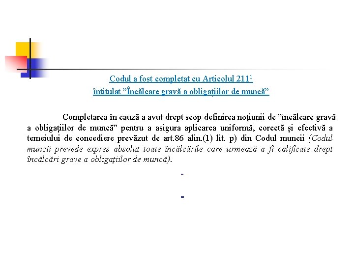 Codul a fost completat cu Articolul 2111 întitulat ”Încălcare gravă a obligațiilor de muncă”