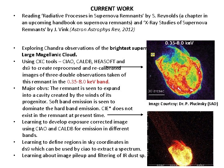 CURRENT WORK • Reading ‘Radiative Processes in Supernova Remnants’ by S. Reynolds (a chapter