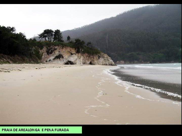 PRAIA DE AREALONGA E PENA FURADA 