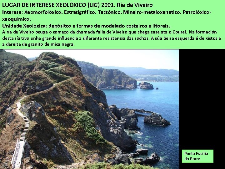 LUGAR DE INTERESE XEOLÓXICO (LIG) 2001. Ría de Viveiro Interese: Xeomorfolóxico. Estratigráfico. Tectónico. Mineiro-metaloxenético.