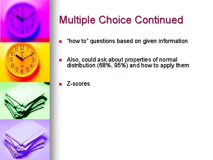 Multiple Choice Continued n “how to” questions based on given information n Also, could Multiple Choice Continued n “how to” questions based on given information n Also, could