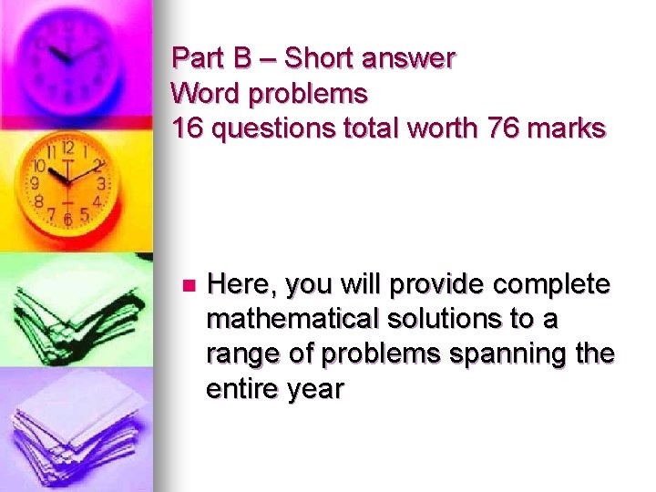 Part B – Short answer Word problems 16 questions total worth 76 marks n