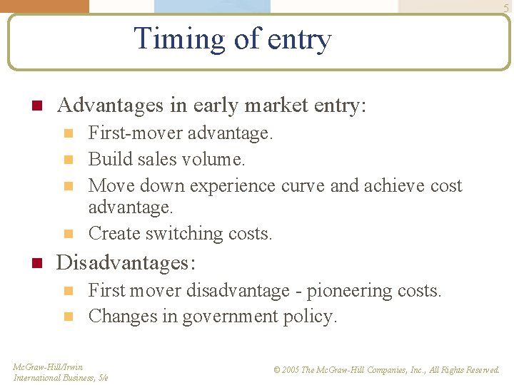 5 Timing of entry n Advantages in early market entry: n n n First-mover