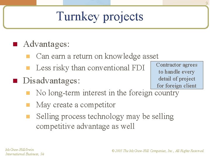 9 Turnkey projects n Advantages: n n n Can earn a return on knowledge