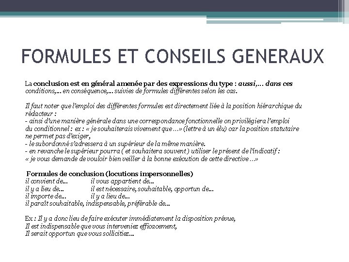 FORMULES ET CONSEILS GENERAUX La conclusion est en général amenée par des expressions du