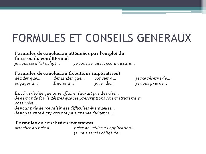 FORMULES ET CONSEILS GENERAUX Formules de conclusion atténuées par l'emploi du futur ou du