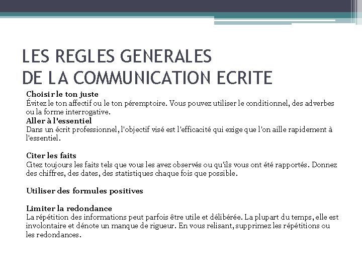 LES REGLES GENERALES DE LA COMMUNICATION ECRITE Choisir le ton juste Évitez le ton