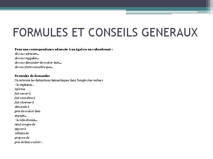 FORMULES ET CONSEILS GENERAUX Pour une correspondance adressée à un égal ou un subordonné