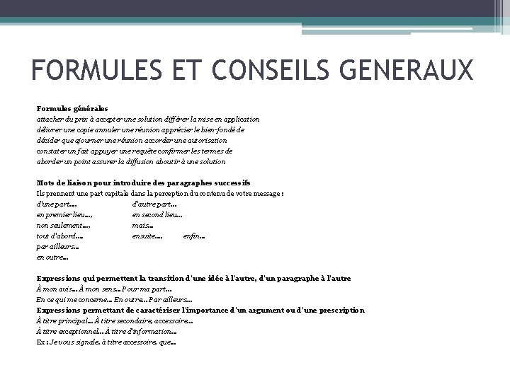 FORMULES ET CONSEILS GENERAUX Formules générales attacher du prix à accepter une solution différer