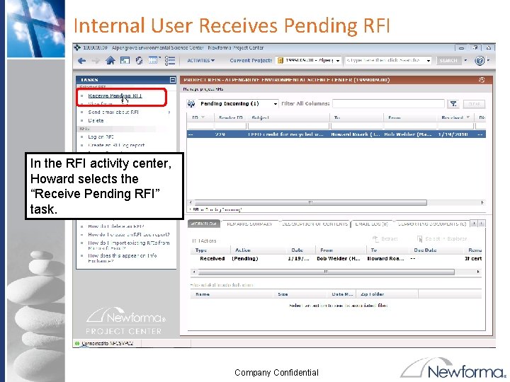 Internal User Receives Pending RFI In the RFI activity center, Howard selects the “Receive
