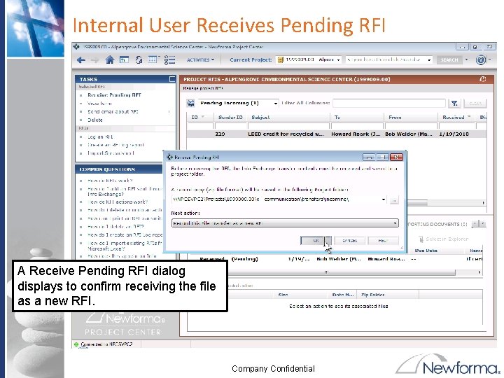 Internal User Receives Pending RFI A Receive Pending RFI dialog displays to confirm receiving