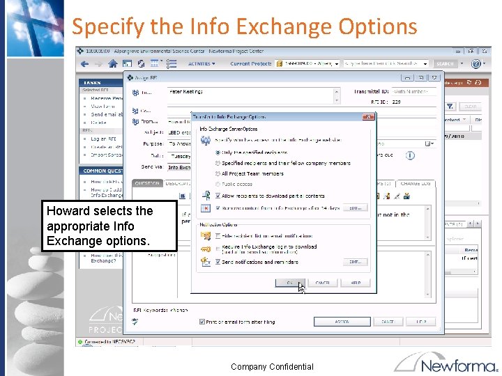 Specify the Info Exchange Options Howard selects the appropriate Info Exchange options. Company Confidential