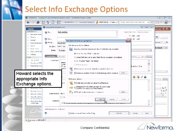 Select Info Exchange Options Howard selects the appropriate Info Exchange options. Company Confidential 