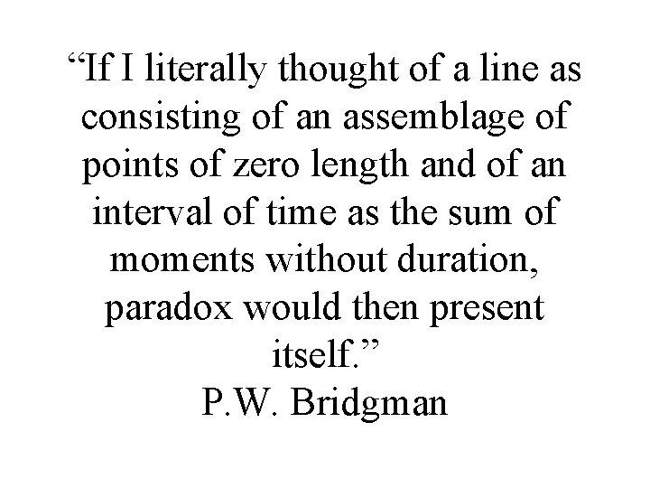 “If I literally thought of a line as consisting of an assemblage of points