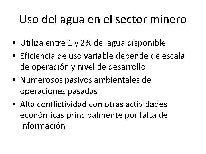 Uso del agua en el sector minero • Utiliza entre 1 y 2% del