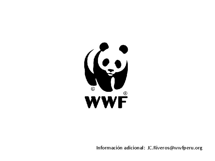 Información adicional: JC. Riveros@wwfperu. org 