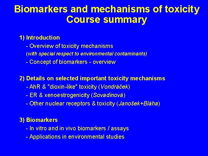Biomarkers and mechanisms of toxicity Course summary 1) Introduction - Overview of toxicity mechanisms