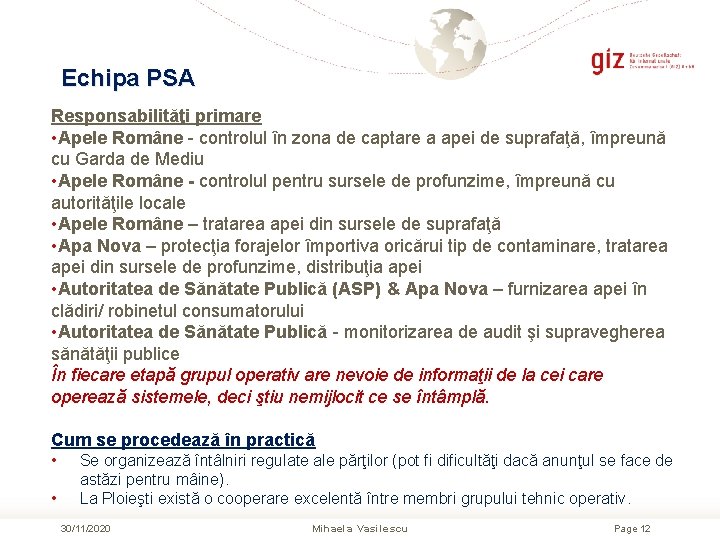 Echipa PSA Responsabilităţi primare • Apele Române - controlul în zona de captare a
