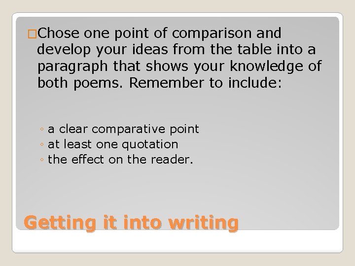 �Chose one point of comparison and develop your ideas from the table into a