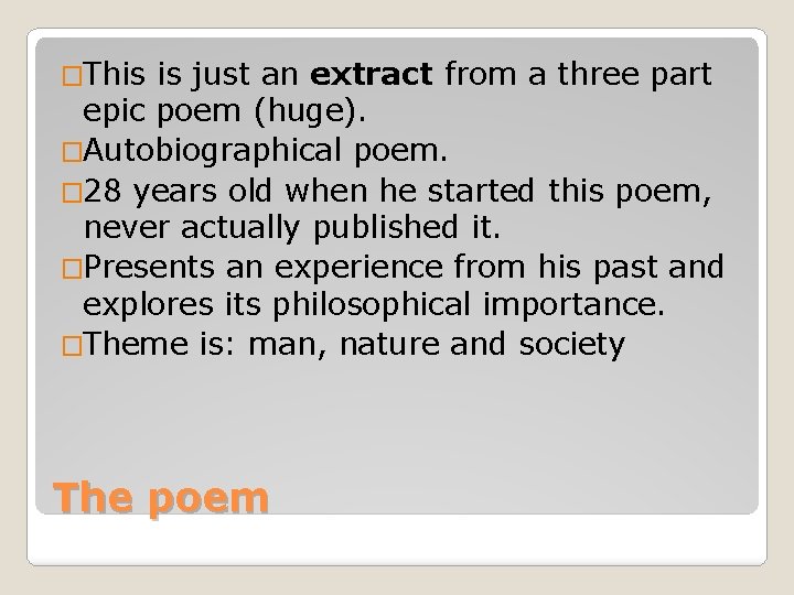 �This is just an extract from a three part epic poem (huge). �Autobiographical poem.