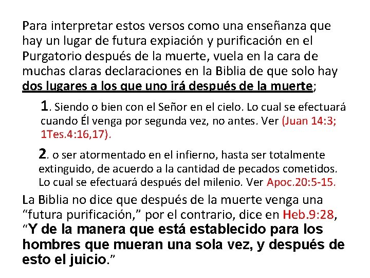 Para interpretar estos versos como una enseñanza que hay un lugar de futura expiación Para interpretar estos versos como una enseñanza que hay un lugar de futura expiación