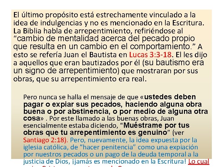 El último propósito está estrechamente vinculado a la idea de indulgencias y no es El último propósito está estrechamente vinculado a la idea de indulgencias y no es