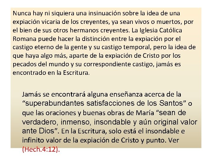 Nunca hay ni siquiera una insinuación sobre la idea de una expiación vicaria de Nunca hay ni siquiera una insinuación sobre la idea de una expiación vicaria de